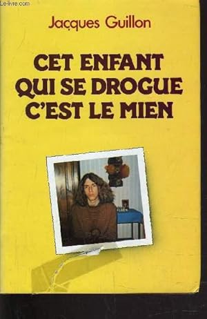 Seller image for CET ENFANT QUI SE DROGUE C'EST LE MIEN. for sale by Le-Livre