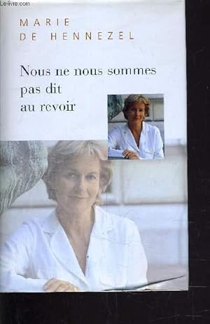 Bild des Verkufers fr NOUS NE NOUS SOMMES PAS DIT AU REVOIR. zum Verkauf von Le-Livre