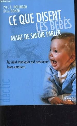 Seller image for CE QUE DISENT LES BEBES AVANT DE SAVOIR PARLER. for sale by Le-Livre