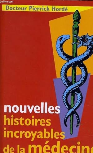 Image du vendeur pour NOUVELLES HISTOIRES INCROYABLES DE LA MEDECINE. mis en vente par Le-Livre