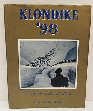 Imagen del vendedor de Klondike '98: E.A. Hegg's Gold Rush Album a la venta por Dearly Departed Books