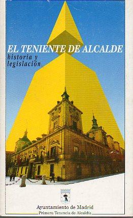 Seller image for EL TENIENTE DE ALCALDE: HISTORIA Y LEGISLACIN. for sale by angeles sancha libros