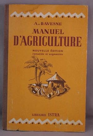 Manuel d'Agriculture. A l'Usage des Ecoles Primaires de l'Afrique Equatoriale et Tropicale.