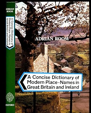 Seller image for A Concise Dictionary of Modern Place Names in Great Britain and Ireland for sale by Little Stour Books PBFA Member