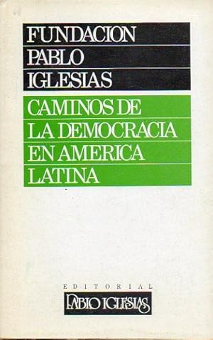 Imagen del vendedor de FUNDACIN PABLO IGLESIAS. CAMINOS DE LA DEMOCRACIA EN AMRICA LATINA. a la venta por angeles sancha libros