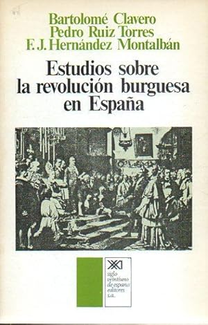 Seller image for ESTUDIOS SOBRE LA REVOLUCIN BURGUESA EN ESPAA. 1 edicin. for sale by angeles sancha libros