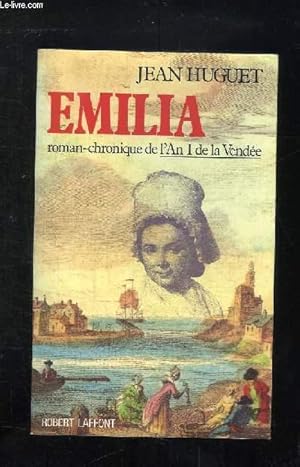 Image du vendeur pour EMILIA. L AN 1 DE LA VENDEE. mis en vente par Le-Livre