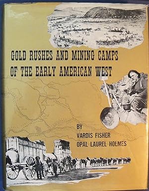 Imagen del vendedor de GOLD RUSHES AND MINING CAMPS OF THE EARLY AMERICAN WEST a la venta por Wilson Book Research