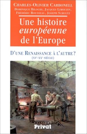 Imagen del vendedor de Une histoire europenne de l'Europe - D'une Renaissance a l'autre ? (XV-XX sicle). a la venta por Druckwaren Antiquariat