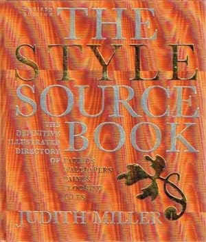 The Style Sourcebook The Definitive Illustrated Directory of Fabrics, Wallpapers, Paints, Floorin...