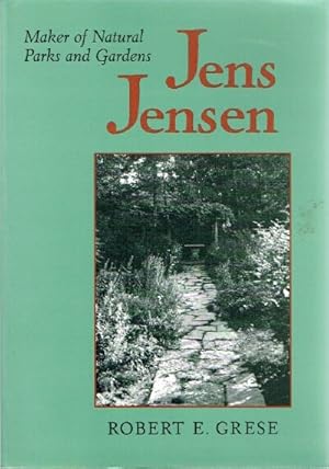 Bild des Verkufers fr Jens Jensen Maker of Natural Parks and Gardens zum Verkauf von Round Table Books, LLC