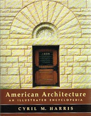 Immagine del venditore per American Architecture An Illustrated Encyclopedia venduto da Round Table Books, LLC