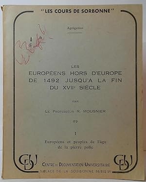 Seller image for Les Europens hors d'Europe de 1492 jusqu'a la fin de XVIIe sicle. I. Europens et peuples de l'ge de la pierre polie for sale by Stephen Peterson, Bookseller