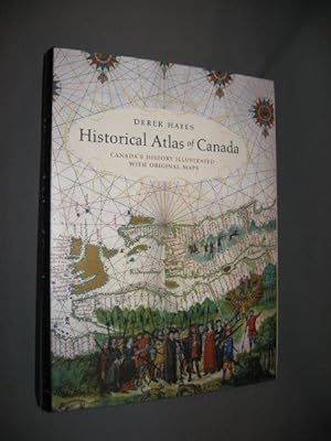 Historical Atlas of Canada. Canada's History Illustrated with Original Maps (Limited Edition)
