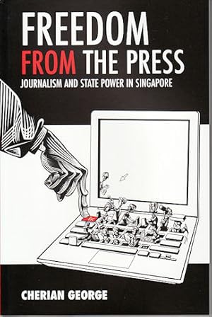 Immagine del venditore per Freedom from the Press. Journalism and State Power in Singapore. venduto da Asia Bookroom ANZAAB/ILAB