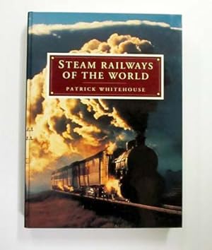 Bild des Verkufers fr Steam Railways of the World zum Verkauf von Adelaide Booksellers