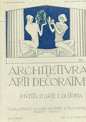 ARCHITETTURA E ARTI DECORATIVE - 1921- rivista di arte e di storia ANNO PRIMO fasc. n. 03 (settem...