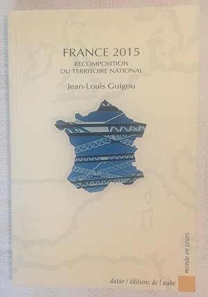 Image du vendeur pour France 2015 - Recomposition du territoire national mis en vente par LibrairieLaLettre2