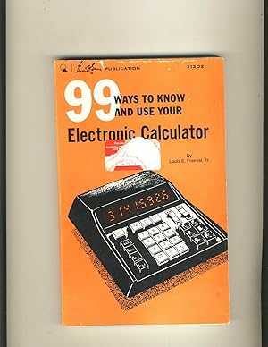 Bild des Verkufers fr 99 Ways to Know and Use Your Electronic Calculator zum Verkauf von Richard Lemay