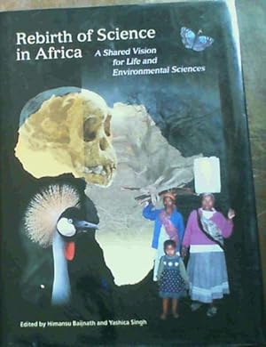 Seller image for Rebirth of Science in Africa: A Shared Vision for Life and Environmental Sciences Contributions to the African Renais-Science Conference Held at the Durban Botanic Gardens Visitor's Complex, 25-29 March 2002 for sale by Chapter 1