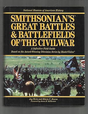 Image du vendeur pour American Museum Of Natural History SMITHSONIAN'S GREAT BATTLES AND BATTLEFIELDS OF THE CIVIL WAR: A Definitive Field Guide Based On The Award~Winning Television Series by MasterVision. Foreword By M McPherson. mis en vente par Chris Fessler, Bookseller