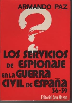 Imagen del vendedor de Los servicios de espionaje en la Guerra Civil Espaola (1936-1939) a la venta por Librera El Crabo