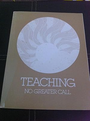 Teaching - No Greater Call - Resource Materials for Teacher Improvement by None Stated