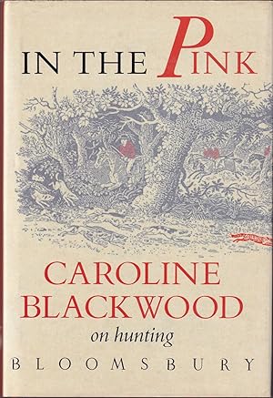 Seller image for IN THE PINK: CAROLINE BLACKWOOD ON HUNTING. By Caroline Blackwood. for sale by Coch-y-Bonddu Books Ltd