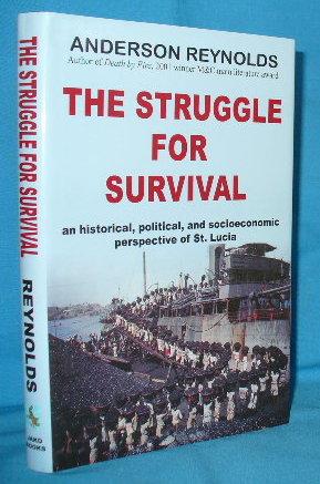 The Struggle for Survival : An Historical, Political, and Socioeconomic Perspective of St. Lucia