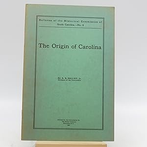 Immagine del venditore per The Origin of Carolina (Bulletins of the Historical Commission of Carolina - No. 8) venduto da Shelley and Son Books (IOBA)