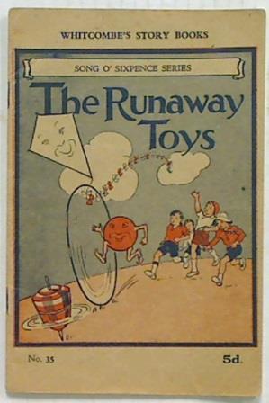 The Runaway Toys. Song O' Sixpence Series