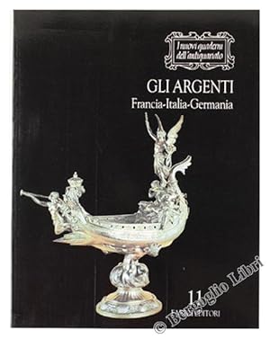 Imagen del vendedor de GLI ARGENTI. Francia, Italia, Germania.: a la venta por Bergoglio Libri d'Epoca