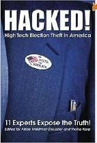 Seller image for HACKED! High Tech Election Theft in America - 11 Experts Expose the Truth for sale by Mahler Books