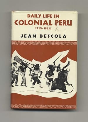 Daily Life in Colonial Peru, 1710-1820