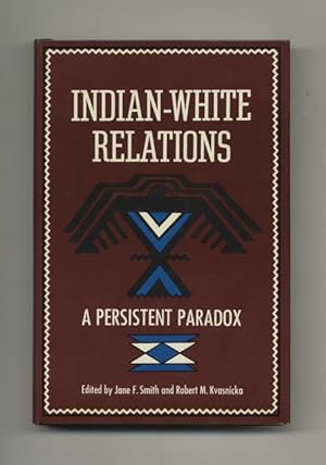 Seller image for Indian-White Relations: A Persistent Paradox for sale by Books Tell You Why  -  ABAA/ILAB