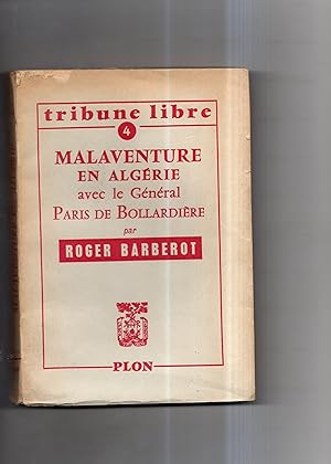 MALAVENTURE EN ALGERIE AVEC LE GENERAL PARIS DE BOLLARDIERE.
