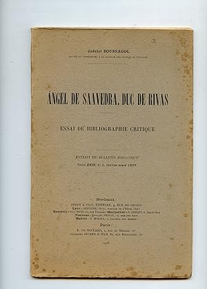 ANGEL DE SAAVEDRA Duc de RIVAS. Essai de bibliographie critique ( Extrait du " Bulletin Hispaniqu...