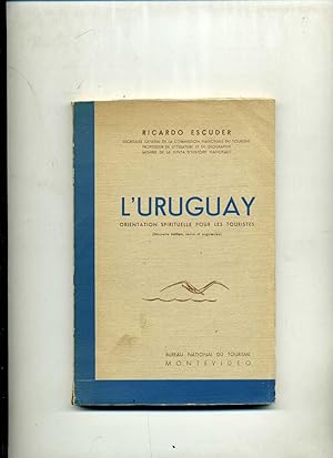 L'URUGUAY. Orientation spirituelle pour les touristes. Nouvelle édition revue et augmentée