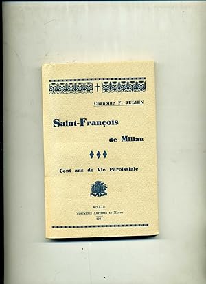 SAINT-FRANCOIS DE MILLAU. Cent ans de vie paroissiale.