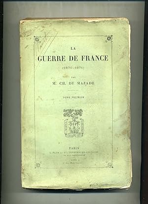 LA GUERRE DE FRANCE 1870-1871. ( 2 VOLUMES )