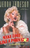 Seller image for How to Make Love Like a Porn Star: A Cautionary Tale for sale by Modernes Antiquariat an der Kyll