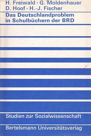 Das Deutschlandproblem in Schulbüchern der BRD Aus: Studien zur Sozialwissenschaft, Band 13.