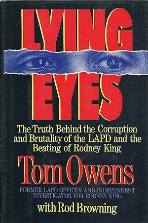 Imagen del vendedor de Lying Eyes: the Truth Behind the Corruption and Brutality of the Lapd and the Beating of Rodney King a la venta por Lincbook