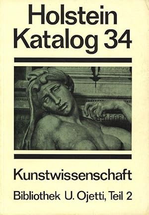 Bild des Verkufers fr Holstein. Katalog 34: Kunstwissenschaft, Bibliothek U. Ojetti, Florenz, Teil 2. Malerei - Zeichnung - Graphik - Knstlermonographien - Architektur - Skulptur - Kunstgewerbe - Kulturgeschichte - Christliche Kunst - Hellas und Rom - Auereuropische Kunst. zum Verkauf von Stader Kunst-Buch-Kabinett ILAB