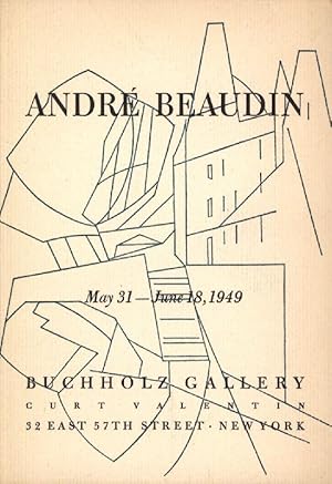 Seller image for Andr Beaudin. Exhibition May 31 - June 18, 1949. Buchholz Gallery Curt Valentin, 32 East 57th Street, New York. for sale by Stader Kunst-Buch-Kabinett ILAB