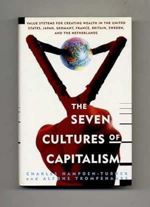 Bild des Verkufers fr The Seven Cultures of Capitalism: Value Systems for Creating Wealth in the United States, Japan, Germany, France, Britain, Sweden, and the Netherlands - 1st Edition/1st Printing zum Verkauf von Books Tell You Why  -  ABAA/ILAB