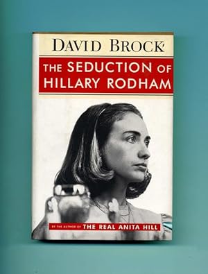 Bild des Verkufers fr The Seduction of Hillary Rodham - 1st Edition/1st Printing zum Verkauf von Books Tell You Why  -  ABAA/ILAB