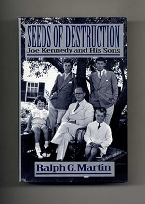 Bild des Verkufers fr Seeds of Destruction: Joe Kennedy and His Sons - 1st Edition/1st Printing zum Verkauf von Books Tell You Why  -  ABAA/ILAB