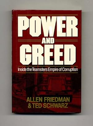 Seller image for Power and Greed: Inside the Teamsters Empire of Corruption - 1st Edition/1st Printing for sale by Books Tell You Why  -  ABAA/ILAB