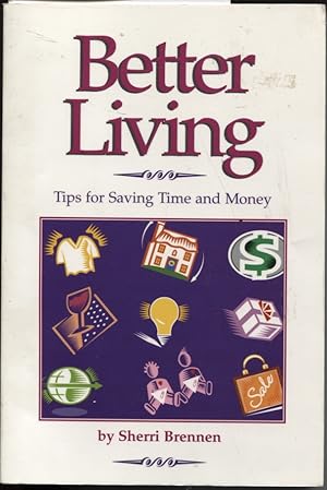 Bild des Verkufers fr BETTER LIVING Tips for Saving Time and Money zum Verkauf von Dromanabooks